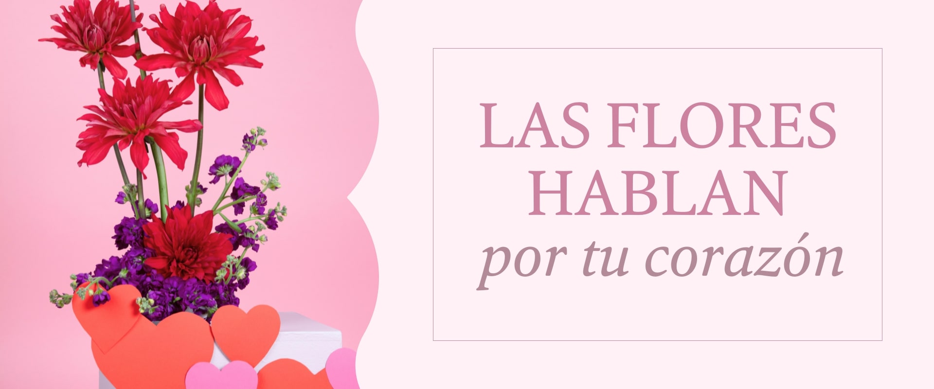 Las flores hablan por tu corazón